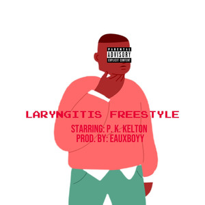 Laryngitis Freestyle (Explicit)