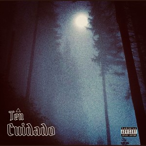 Ten Cuidado (Explicit)