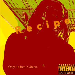 Recipe (feat. Jaino) [Explicit]