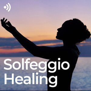 Solfeggio Healing: Health Frequencies