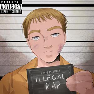 ILLEGAL RAP (Explicit)