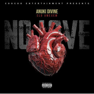 No Love (feat. Anuki Divine) (Explicit)
