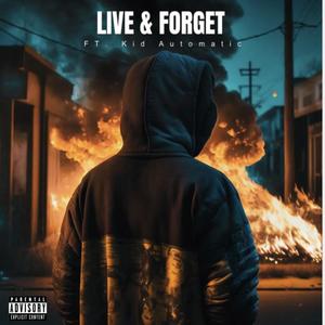 Live & Forget (Explicit)
