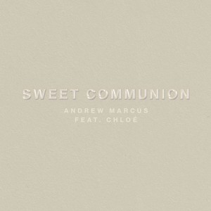 Sweet Communion (feat. Chloé)