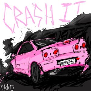 crash it (Explicit)