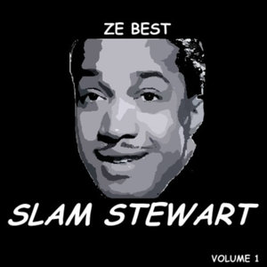 Ze Best - Slam Stewart