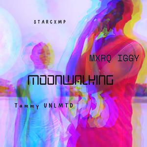 MOONWALKING (feat. Tammy UNLMTD & Mxrq Iggy) [Explicit]