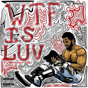 Wtf Is Luv (Explicit)