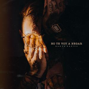 No Te Voy a Negar (Explicit)