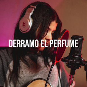 Derramo El Perfume (Cover)