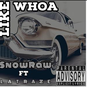 Like Whoa (feat. LaTraze) [Explicit]