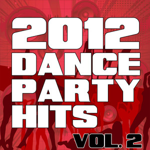 2012 Dance Party Hits, Vol. 2 (2012年舞会热门歌曲， 第2辑)