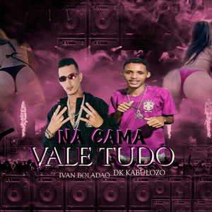 Na Cama Vale Tudo (Explicit)