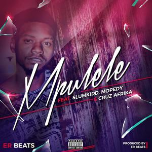 Mpulele(feat. Cruz Afrika, Mopedy & Slumkidd)