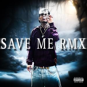 Save Me Rmx (Explicit)