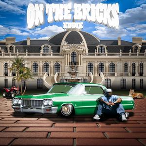 ON THE BRICKS (Explicit)