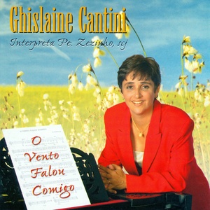 O Vento Falou Comigo (Ghislaine Cantini Interpreta Pe. Zezinho SCJ)