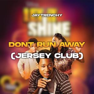 Dont Run Away (Jersey Club)