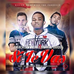 Si Te Vas(feat. El Duque & Crackzzy)