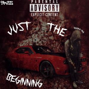 Just The Beginning (Explicit)