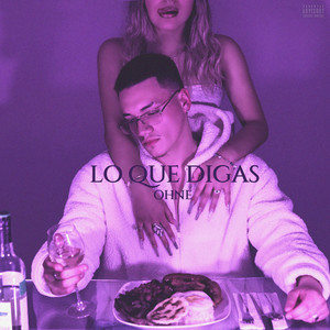 Lo Que Digas (Explicit)