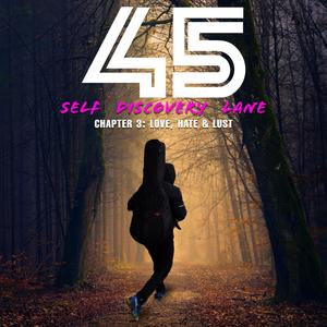 45 SELF DISCOVERY LANE (CHAPTER 3: LOVE, LUST & HATE) [Explicit]