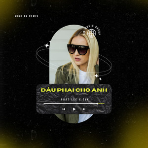 Đâu Phải Cho Anh (Mink AK Remix)