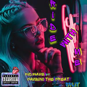 Ride With Me(feat. Gambino the Great & Split) (Explicit)