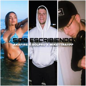 Sigo escribiendo (feat. AkaFire & Mikettraypp)