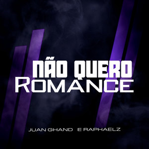 Não Quero Romance (Explicit)