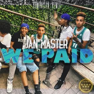 WE PAID (Dominican Remix) [Explicit]