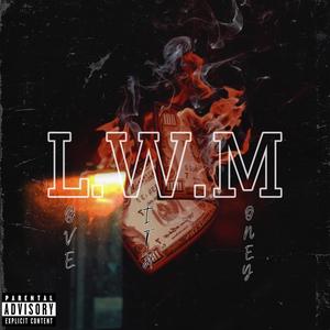 L.W.M (Explicit)