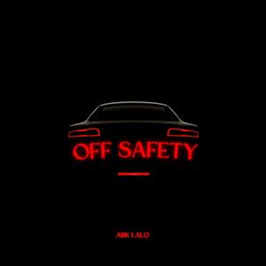 Off Safety (Explicit)