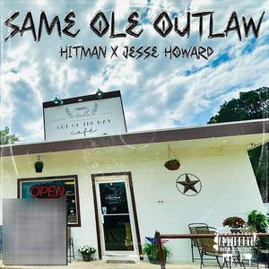 Same Ole Outlaw (feat. Jesse Howard) (Explicit)