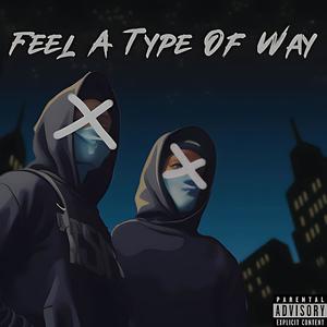 Feel A Type Of Way (feat. LSTUNZ) [Explicit]