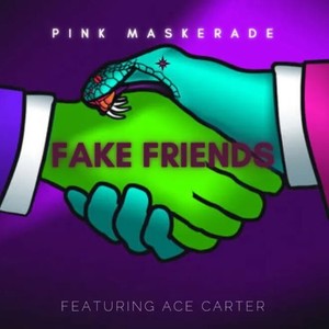 Fake Friends (feat. Ace Carter)