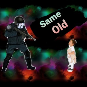 Same Old (Explicit)