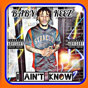 I ain't Know (Explicit)