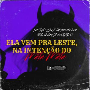 ELA VEM PRA LESTE, NA INTENÇÃO DO METE METE (feat. MC 2J DO TQL & O CRIA BOLADO) (Explicit)