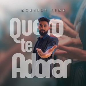 Quero Te Adorar