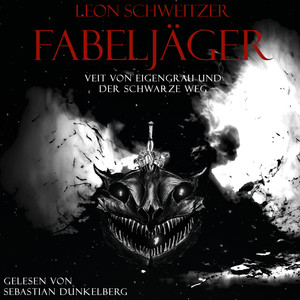 Fabeljäger (Veit von Eigengrau und der schwarze Weg)