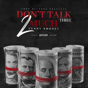 DON'T TALK 2 MUCH, Vol. 3 (Explicit)