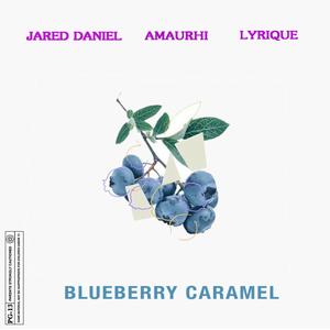 Blueberry Caramel(feat. Lyrique) (Explicit)