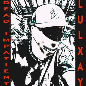 Dead Impatient (Explicit)