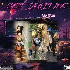 Get In Wit Me (feat. Dskii, Lyaa Tha G & Neq Da Freak) (Explicit)