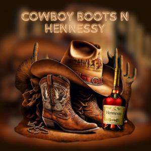 Cowboy Boots & Hennessy (Explicit)