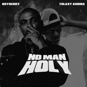 No man holy (feat. Tolaxy Aroma)