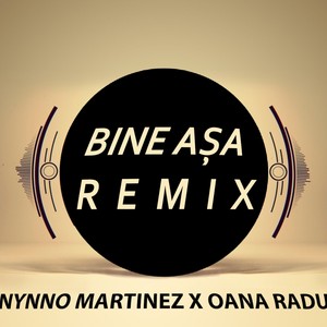 Bine Așa (feat. Oana Radu) (Remix)