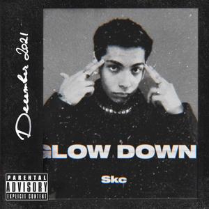 GLOW DOWN (Explicit)