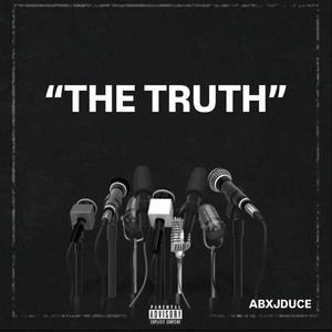 The Truth (feat. ABX) (Explicit)